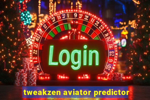 tweakzen aviator predictor